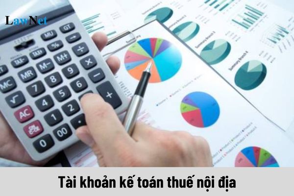 Tài khoản kế toán thuế nội địa được phân loại như thế nào?