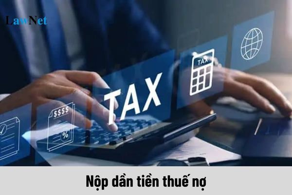 Thời hạn nộp dần tiền thuế nợ là ngày bao nhiêu trong tháng?