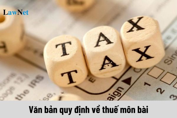 Danh mục văn bản quy định về thuế môn bài gồm những văn bản nào?