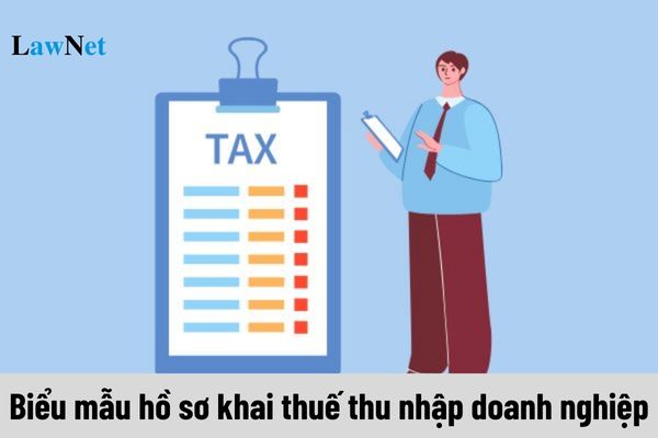 Biểu mẫu hồ sơ khai thuế thu nhập doanh nghiệp gồm những biểu mẫu nào? 