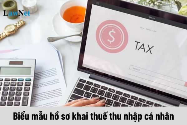 Biểu mẫu hồ sơ khai thuế thu nhập cá nhân gồm những biểu mẫu nào?