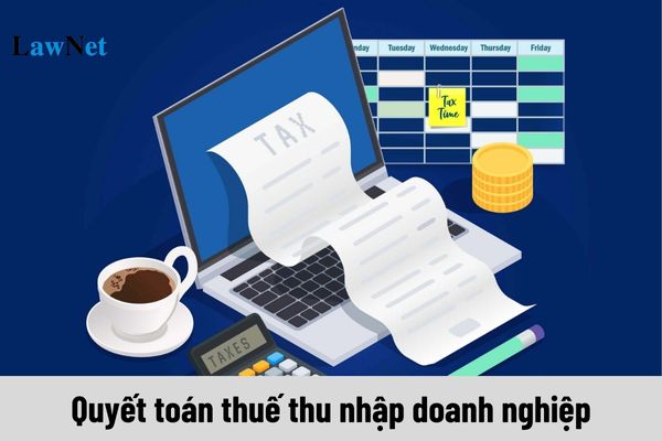 Thời hạn quyết toán thuế thu nhập doanh nghiệp trong năm 2025 mà kế toán cần lưu ý là khi nào?