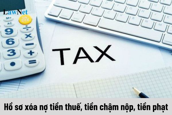 Hồ sơ xóa nợ tiền thuế, tiền chậm nộp, tiền phạt gồm những gì?