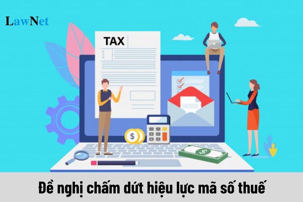 Văn bản đề nghị chấm dứt hiệu lực mã số thuế mẫu nào?