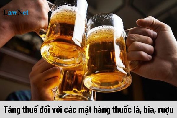 Xây dựng lộ trình điều chỉnh tăng thuế đối với các mặt hàng thuốc lá, bia, rượu để làm gì?