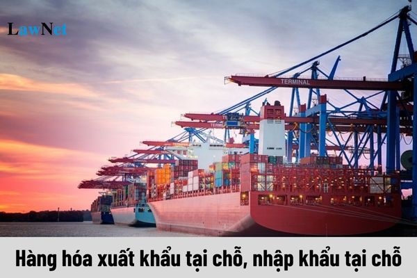 Cải cách chính sách thuế sẽ nghiên cứu sửa đổi quy định về hàng hóa xuất khẩu tại chỗ, nhập khẩu tại chỗ có đúng không?