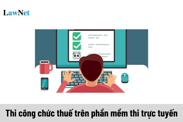 Quyết định 669/QĐ-TCT quy định về tổ chức thi công chức thuế trên phần mềm thi trực tuyến của Tổng cục Thuế?