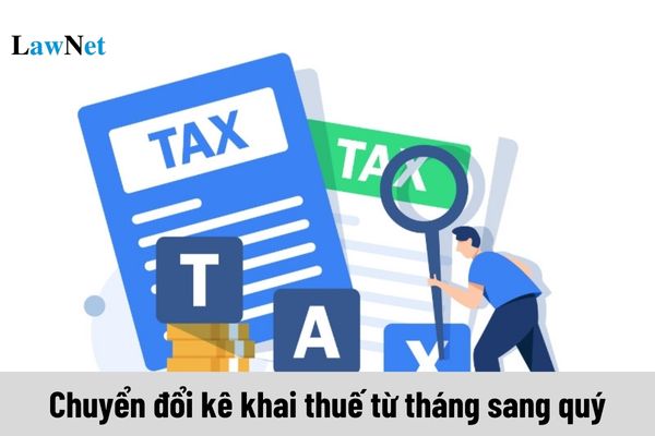 Mẫu chuyển đổi kê khai thuế từ tháng sang quý là mẫu nào?