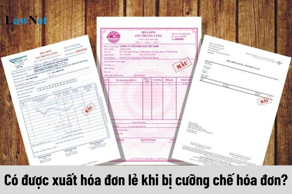 Có được xuất hóa đơn lẻ khi bị cưỡng chế hóa đơn?