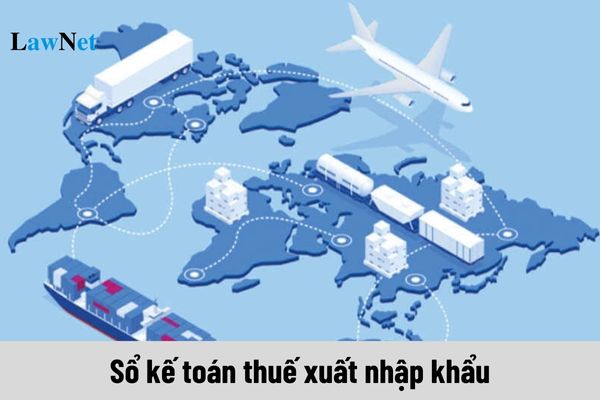 Sổ kế toán thuế xuất nhập khẩu là gì?