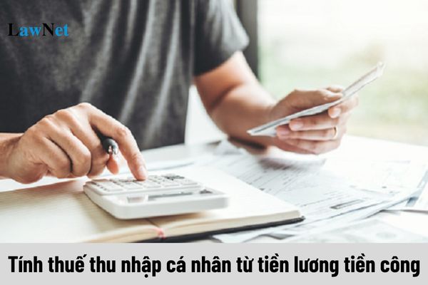 Cách tính thuế thu nhập cá nhân từ tiền lương tiền công như thế nào?