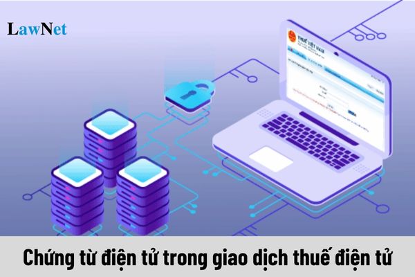 Chứng từ điện tử trong giao dịch thuế điện tử có giá trị là bản gốc trong trường hợp nào?