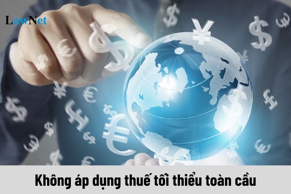 Đối tượng nào không áp dụng thuế tối thiểu toàn cầu?