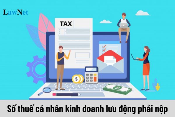 Hướng dẫn xác định số thuế cá nhân kinh doanh lưu động phải nộp?