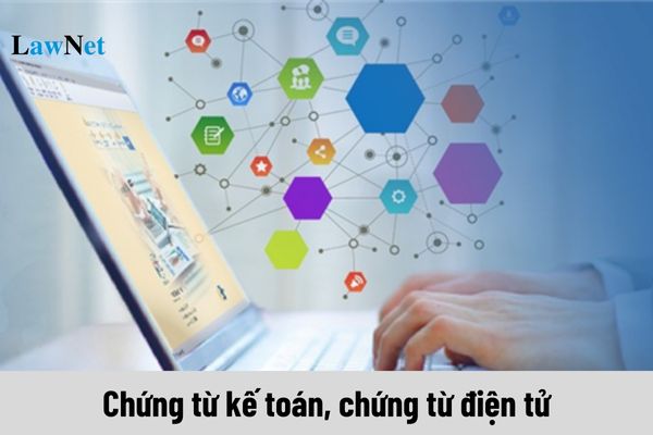 Nội dung chứng từ kế toán gồm những gì? Chứng từ điện tử có nội dung gì?