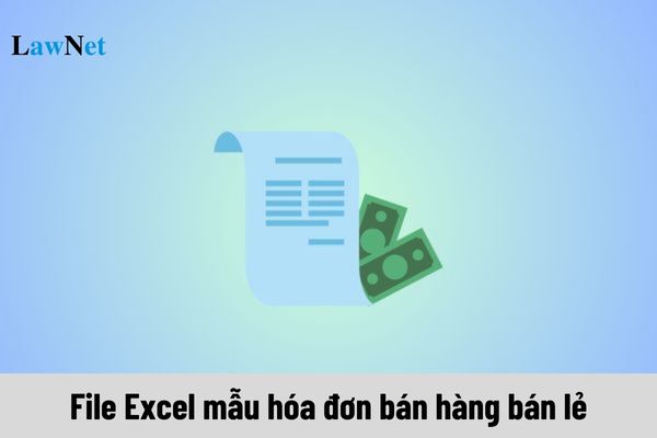 Tải File Excel mẫu hóa đơn bán hàng bán lẻ?