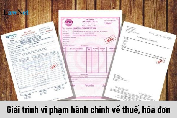 Trường hợp nào phải giải trình vi phạm hành chính về thuế, hóa đơn?