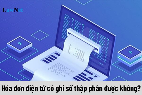 Hóa đơn điện tử có ghi số thập phân được không?