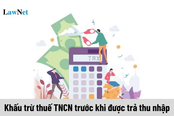 Lao động nước ngoài có bị công ty khấu trừ thuế TNCN trước khi được trả thu nhập không?