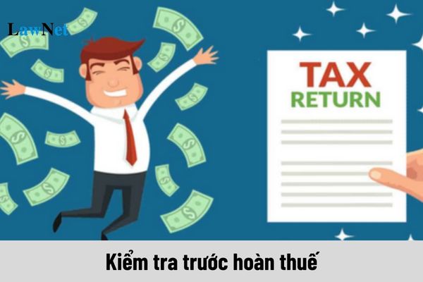 Hồ sơ nào thuộc diện kiểm tra trước hoàn thuế?