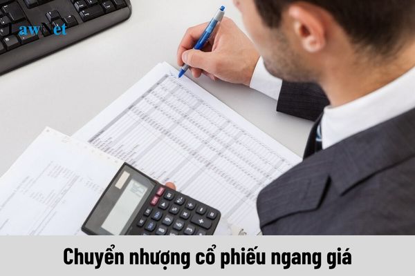 Chuyển nhượng cổ phiếu ngang giá thì có phải chịu thuế TNCN không?