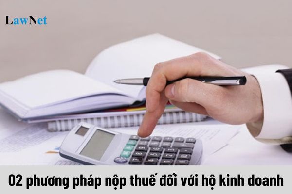 02 phương pháp nộp thuế đối với hộ kinh doanh là gì?