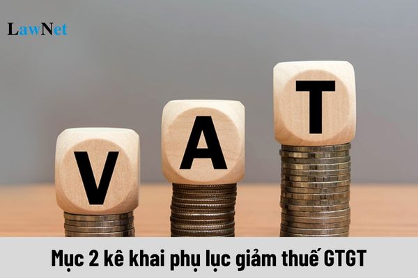 How to Fill in Section 2 of the VAT Reduction Appendix According to Resolution 142/2024/QH15 on HTKK?