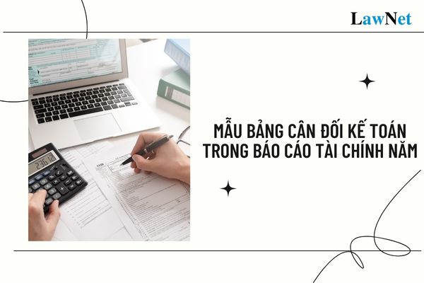 Tải Mẫu bảng cân đối kế toán trong báo cáo tài chính năm?