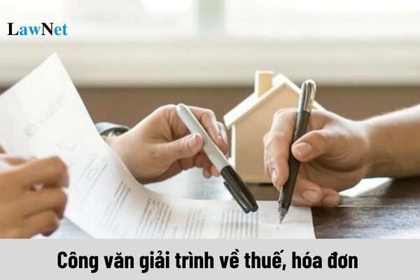 Khi nào phải gửi công văn giải trình về thuế, hóa đơn cho cơ quan thuế?