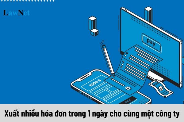 Xuất nhiều hóa đơn trong 1 ngày cho cùng một công ty thì có được khấu trừ thuế GTGT không?