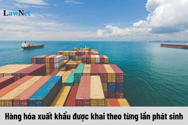 Các loại thuế nào đối với hàng hóa xuất khẩu được khai theo từng lần phát sinh?