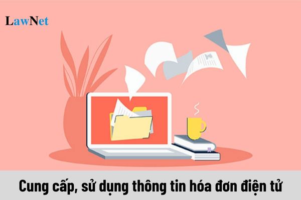 Chấm dứt sử dụng các hình thức cung cấp, sử dụng thông tin hóa đơn điện tử khi nào?