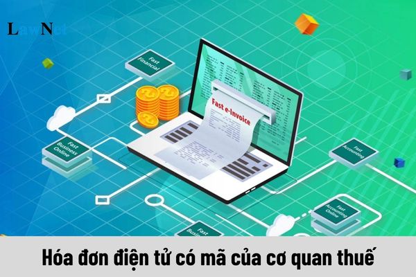 Hóa đơn điện tử có mã của cơ quan thuế theo từng lần phát sinh sẽ đề nghị cấp như thế nào?