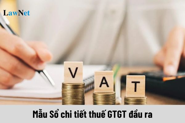 Mẫu Sổ chi tiết thuế GTGT đầu ra dành cho doanh nghiệp siêu nhỏ mới nhất hiện nay?