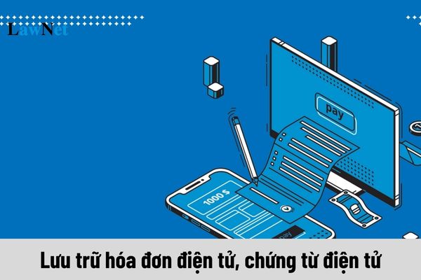 Quy định về lưu trữ hóa đơn điện tử, chứng từ điện tử theo Nghị định 123 như thế nào?