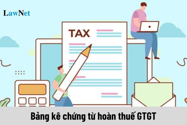 Mẫu Bảng kê chứng từ hoàn thuế GTGT cho người nước ngoài xuất cảnh mới nhất năm 2025?