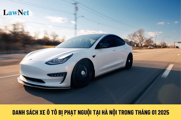 View the List of Cars Subject to Electronic Fines in Hanoi for January 2025