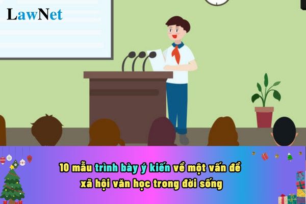 Đọc ngay 10 mẫu trình bày ý kiến về một vấn đề xã hội văn học trong đời sống hiện nay?