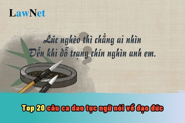 Top 20 câu ca dao tục ngữ nói về đạo đức? Một số văn bản về ca dao tục ngữ trong chương trình môn Tiếng Việt cấp tiểu học?