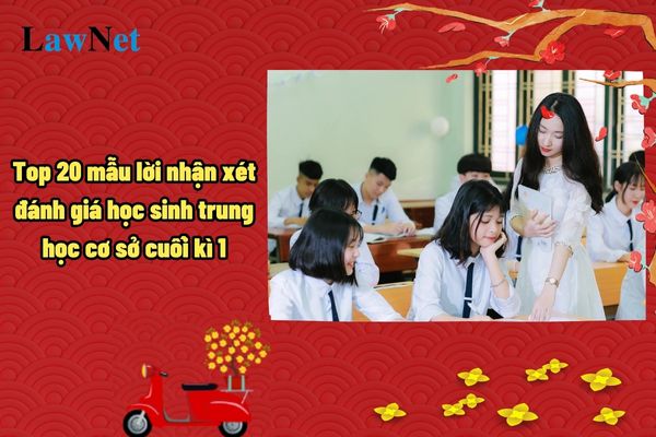 Điểm mặt Top 20 mẫu lời nhận xét đánh giá học sinh trung học cơ sở cuối kì 1 hay nhất 2025? 4 yêu cầu khi thực hiện đánh giá học sinh lớp 9 ra sao?