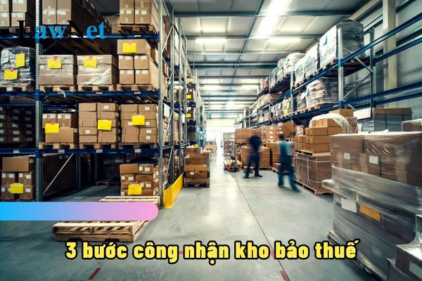 3 bước công nhận kho bảo thuế? Chủ kho bảo thuế phải thông báo bằng văn bản với Cục Hải quan quản lý kho bảo thuế mấy tháng một lần?