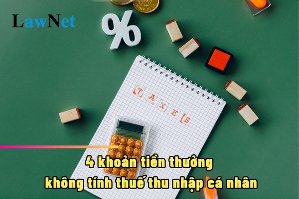 4 khoản tiền thưởng không tính thuế thu nhập cá nhân?