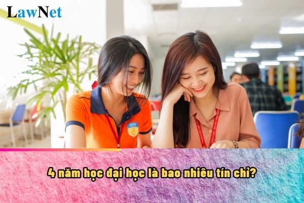 4 năm học đại học là bao nhiêu tín chỉ?