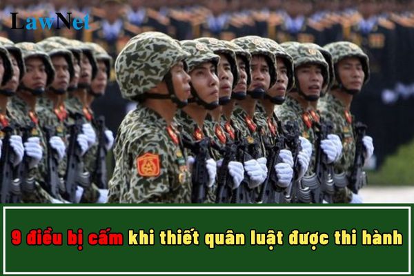 9 điều bị cấm khi thiết quân luật được thi hành? Học sinh phải có trách nhiệm tìm hiểu pháp luật về việc thi hành thiết quân luật hay không?