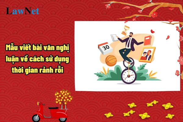 Mẫu viết bài văn nghị luận về cách sử dụng thời gian rảnh rỗi? Kiến thức văn học cần phải có khi học xong môn Ngữ văn lớp 9 ra sao?