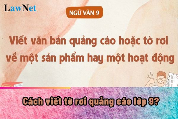 How to Write a Flyer for 9th Grade? What language competence should be achieved when learning Vietnamese Literature in 9th grade at secondary level?