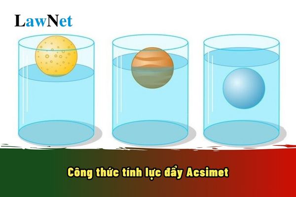 Công thức tính lực đẩy Acsimet là gì? Học sinh lớp 8 được chuyển trường khi nào?