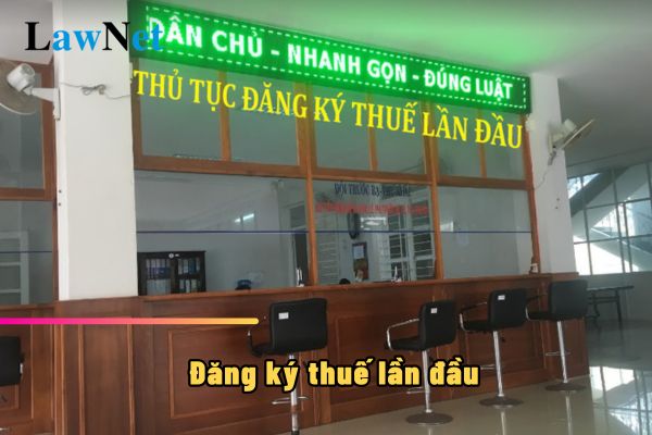 Hồ sơ đăng ký thuế lần đầu gồm những giấy tờ gì?