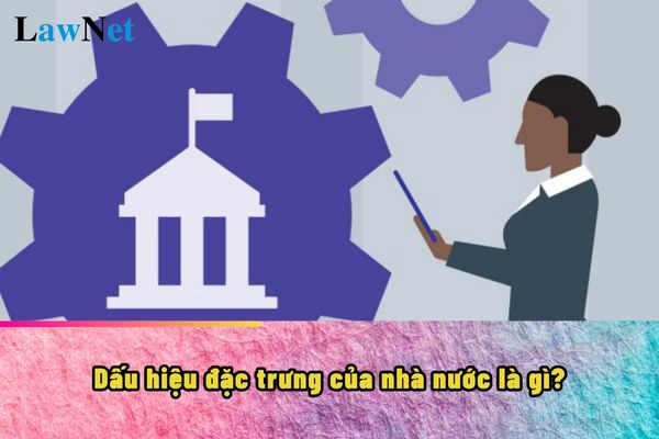 Dấu hiệu đặc trưng của nhà nước là gì? Một số môn bắt buộc của sinh viên năm nhất?