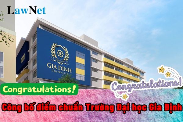 Công bố điểm chuẩn Trường Đại học Gia Định 2024?